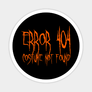 Error 404 Costume Not Found Scary Font Magnet